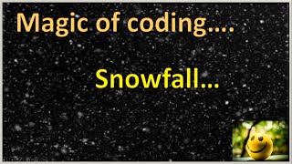 Magic of Coding || Snowfall using python