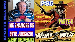 WEIRD WEST: DEFINITIVE EDITION, PARTE-6 (VERSION NEXT-GEN PS5) GAMEPLAY DIRECTO ESPAÑOL