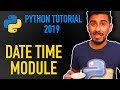 19 - how to work with datetime in python (Python tutorial for beginners 2019)