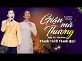 Nghe Là Mê Với Ca Khúc GIẬN MÀ THƯƠNG - Thanh Tài ft Thanh Quý / OFFICIAL Lyrics Video