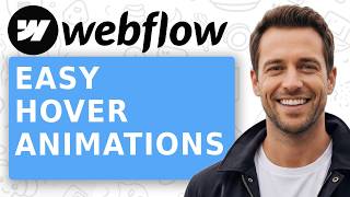 How to Webflow - Easy Hover Animations in Webflow