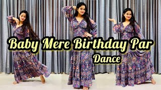 Birthday | Baby Mere Birthday Par Kya Dilwaoge | Dance Video | Birthday 🎉 Special🔥 #birthday