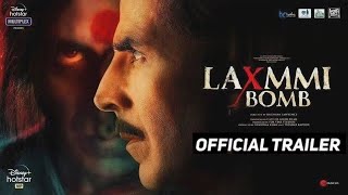 Laxmmi Bomb Official Trailer | Akshay Kumar | Kiara Advani | Raghava Lawrence | Fox Star Studios |