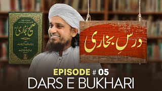 Dars E Bukhari EP # 05  | Mufti Tariq Masood Speeches 🕋