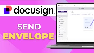 How to Send an Envelope in DocuSign eSignature Full 2025 Guide
