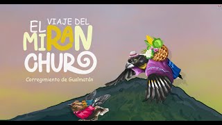 EL VIAJE DEL MIRANCHURO turismo rural y comunitario por el buen vivir - Corregimiento de Gualmatán