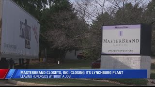 250 workers being displaced after closing of Masterbrand Cabinets in Lynchburg