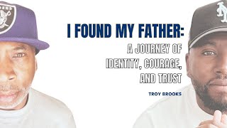 I Found My Father: A Journey of Identity, Courage, and Trust