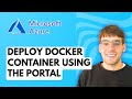 How to Deploy a Docker Container to Microsoft Azure Using the Portal [2026 Full Guide]