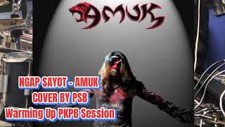 NGAP SAYOT - Amuk Drum cover by PSB Warming Up MCO Sesssion