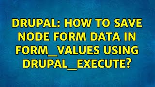 Drupal: How to save node form data in form_values using drupal_execute?