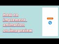 How to implement animation on Image view - Android Studio Tutorial
