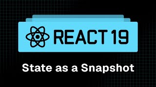 React 19 Tutorial - 21 - State as a Snapshot
