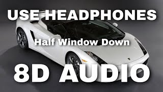 HALF WINDOW DOWN(8D Audio), Bass Boosted | Ikka | Dr Zeus | Neetu Singh