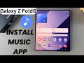 How To Install Samsung Music App On Samsung Galaxy Z Fold 6