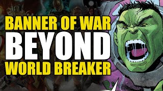 Beyond World Breaker Hulk: Banner of War Part 3 | Comics Explained