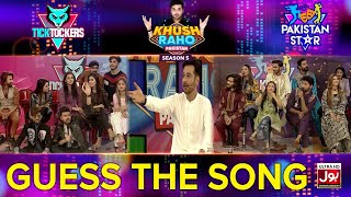 Guess The Song | Khush Raho Pakistan Season 5 | Tick Tockers Vs Pakistan Star
