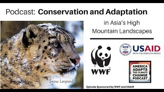 Conservation and Adaptation in Asia’s High Mountain Landscapes – The Snow Leopard