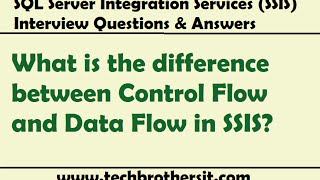 SSIS Interview Questions & Answers - difference between Control Flow and Data Flow in SSIS