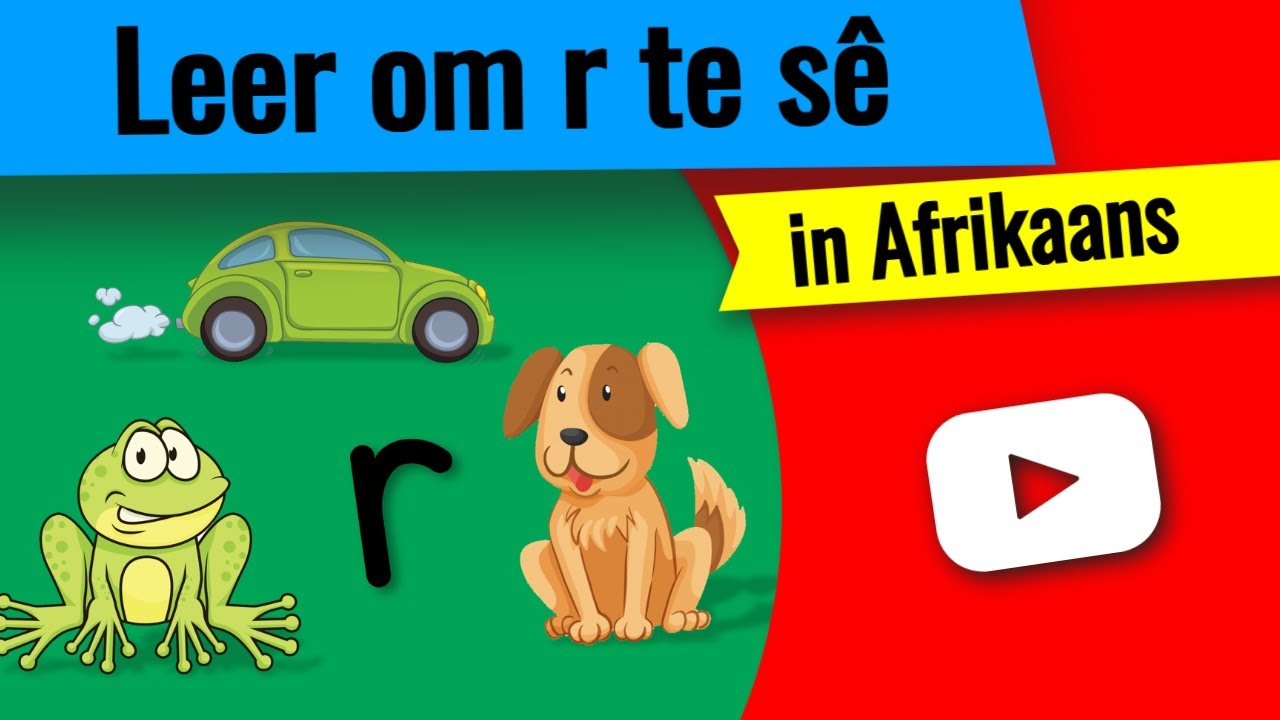 Leer Om R Te Sê Oefeninge Om R Te Sê In Afrikaans! - YouTube