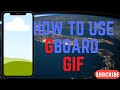 How to use GIFs on Gboard to better express yourself