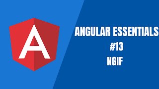 Angular Essentials #13 - NgIf