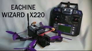 Eachine Wizard X220 FPV Racer : Worth it !!!!!