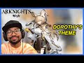 DOROTHY'S THEME IS SO GOOD! | Arknights EP Magic Theorem Reaction