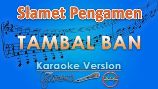 Slamet Pengamen Ft. Dara Ayu - Tambal Ban (Karaoke) by GMusic