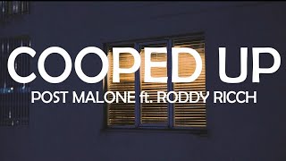 POST MALONE ft RODDY RICHH - COOPED UP LYRICS