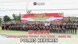 Upacara Kenaikan Pangkat Polri Periode 1 Januari 2025 Anggota Polres kebumen