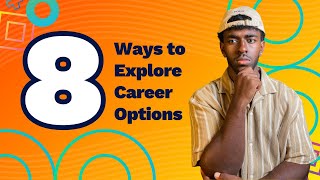 8 Ways to Explore Career Options