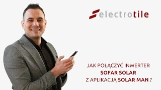 Jak połączyć inwerter Sofar Solar z aplikacją Solar Man?