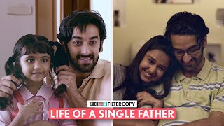 FilterCopy | Life Of A Single Father | Ft. Vishal Vashishtha