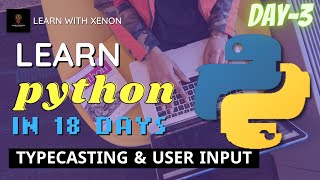 Typecasting & User Input| Learn Python For Beginners |# Day3