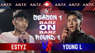 A.N.T.F Barz on Barz Season 1 ESTYZ VS YOUNG L ( R-1 Selection Round )