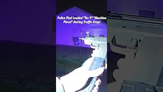 Police Find Loaded "Tec 9" "Machine Pistol"During Traffic Stop Part 2 full clip on:ResistingArrestTV