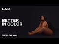 Lizzo - Better In Color (Audio)