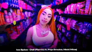 Ice Spice - Deli (Remix) ft. Pop Smoke, Nicki Minaj