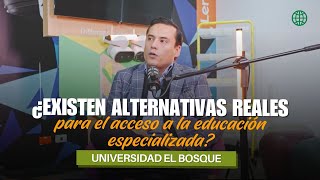 El Bosque te mueve: ¿Existen alternativas reales para el acceso a la educación especializada?