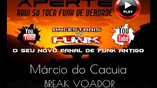 Marcio do Cacuia - Rap Break Voador