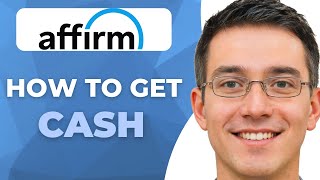 How To Get Cash From Affirm Virtual Card (2026 Updated Guide)