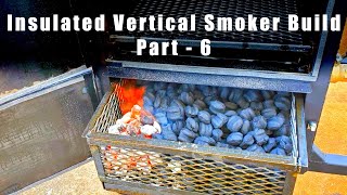 Insulated Vertical Smoker Build - Part 6