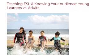 Teaching ESL & Knowing Your Audience Young Learners vs. Adults | ITTT TEFL BLOG