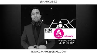 30 IN 30 MIXTAPE - DJ HARK - BBC Asian Network Exclusive Punjabi Mix