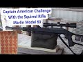 Captain American Challenge with the Squirrel Rifle - A Marlin Model 60