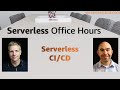 Serverless CI/CD | Serverless Office Hours