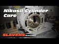 Nikasil Cylinder Care - Slavens Racing