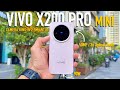 Vivo X200 Pro Mini Worth to Buy! 2.5M Antutu & 50MP /100X Zoom