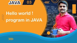 Hello World program in Java - Java Tutorial 03 🚀